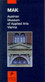 MAK : Österreichisches Museum für angewandte Kunst Wien / hrsg. von Peter Noever