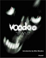 Voodoo : mounted by the Gods / by Alberto Venzago ; introduction Wim Wenders.