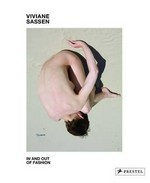 In and out of fashion : [Fotomuseum Winterthur, "Viviane Sassen, In and Out of Fashion" 13.12.2014 - 15.02.2015] / Viviane Sassen