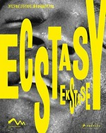 Ekstase = Ecstasy : in Kunst, Musik und Tanz = in art, music, and dance ; [Kunstmuseum Stuttgart, 29.09.2018-24.02.2019 ; Zentrum Paul Klee, Bern, 04.04.2019-04.08.2019] / hrsg. von Ulrike Groos ... [et al.]