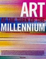 Art at the turn of the millennium : [Ausblick auf das neue Jahrtausend] / ed. Burkhard Riemschneider; Uta Grosenick ; Authors: Lars Bang Larsen; Christoph Blase [et al.]