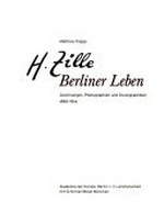H. Zille - Berliner Leben : Zeichnungen, Photographien und Druckgraphiken 1890-1914 / Heinrich Zille ; Beitr. von Matthias Flügge ; Hrsg. Matthias Flügge