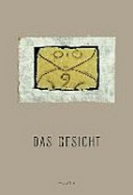 Das Gesicht : Bilder, Medien, Formate ; ["Das Gesicht - eine Spurensuche"], Deutsches Hygiene-Museum, Dresden, [19.08.2017-25.02.2018] / hrsg. von Sigrid Weigel