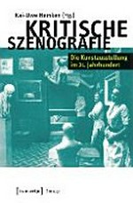 Kritische Szenografie : die Kunstausstellung im 21. Jahrhundert / Kai-Uwe Hemken (Hg.)