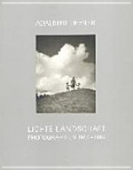 Lichte Landschaft: Photographien 1910 - 1969 / Adalbert Defner ; Hrsg.: Rupert Larl ... [et al.]