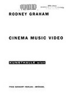 Rodney Graham, Cinema music video : [28.5.1999 - 12.9.1999] Kunsthalle Wien / [Red.: Sabine Folie ... Übers.: Tom Appleton ...]