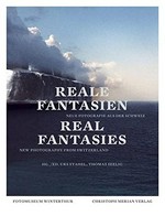 Reale Fantasien = Real fantasies: neue Fotografie aus der Schweiz = new photography from Switzerland / Hrsg. von Urs Stahel, Thomas Seelig
