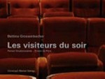 Les visiteurs du soir : Pariser Projektionen / Bettina Grossenbacher ; mit Texten von Hansmartin Siegrist