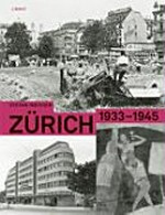 Zürich 1933-1945 : 152 Schauplätze / Stefan Ineichen