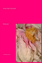 Blossom / Anna Halm Schudel ; mit Texten von = with texts by Nadine Olonetzky & Franziska Kunze