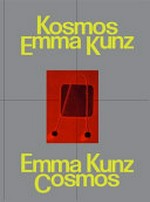 Kosmos Emma Kunz = Emma Kunz Cosmos : eine Visionärin im Dialog mit zeitgenössischer Kunst = a visionary in dialogue with Contemporary Art ; [Aargauer Kunsthaus, Aarau, 23.01.2021-24.05.2021] /