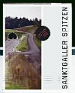 Sanktgaller Spitzen : sechs Reportagen aus dem Osten : SG 2003 - Jubiläumsprojekt / Hrsg. Susan Boos, Lukas Unseld. [Fotografen: Lukas Unseld, Valentin Jeck].