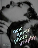 New queer photography / edited by Benjamin Wolbergs