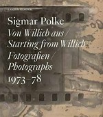 Von Willich aus = Starting from Willich : Fotografien = Photographs, 1973-78; [Michael Werner Kunsthandel, Köln] / Sigmar Polke; Laszlo Glozer