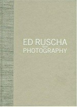 Ed Ruscha and photography ; [in conjunction with the exhibition "Ed Ruscha and Photography" ... at the Whitney Museum of American Art, New York, June 24 - September 26, 2004] / Ed Ruscha, Sylvia Wolf