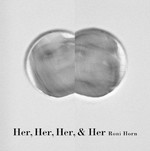 Her, her, her, & her / Roni Horn.