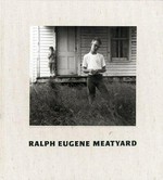 Ralph Eugene Meatyard / with an essay by Guy Davenport