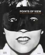 Points of view : masterpieces of photography and their stories / ed. by Annette and Rudolf Kicken ... [Transl. German-English: Constance Hanna]