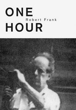 One Hour / Robert Frank