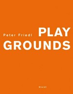 Peter Friedl - Playgrounds / [Text: Jean-François Chevrier]