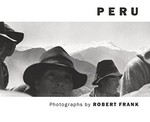 Peru / photographs by Robert Frank ; National Gallery of Art, Washington