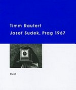 Josef Sudek, Prag 1967 / Timm Rautert