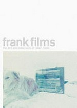 Frank films : the film and video work of Robert Frank / edited by Birgitta Burger-Utzer, Stefan Grissemann
