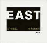 EAST : zu Protokoll ; for the record / hrsg. von Frank-Heinrich Müller