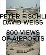 800 views of airports / Peter Fischli ; David Weiss