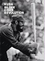 Kuba : Bilder einer Revolution / Hrsg. Harald Falckenberg. Mit Texten von Boris Groys und Klaus Honnef