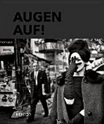 Augen auf! : 100 Jahre Leica / Hans-Michael Koetzle