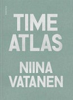 Time Atlas / Niina Vatanen