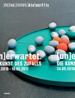 [Un]erwartet. Die Kunst des Zufalls : [Kunstmuseum, Stuttgart, 24.09.2016-19.02.2017] / Hrsg.: Ulrike Groos, Eva-Marina Froitzheim