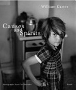 Causes and spirits : photographs from five decades / William Carter