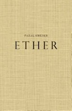 Ether : [Pace/MacGill Gallery, New York, 07.09.2012-20.10.2012] / Fazal Sheikh