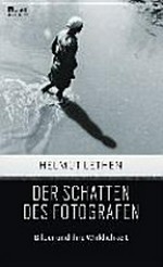 Der Schatten des Fotografen : Bilder und ihre Wirklichkeit / Helmut Lethen