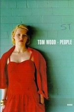 People / Tom Wood ; Hrsg.: Thomas Zander ... [et al.]