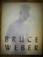 Bruce Weber / [edited and designed by John Cheim]
