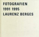 Fotografien 1991 - 1995, Laurenz Berges