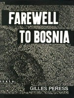 Farewell to Bosnia / Gilles Peress ; [red. Mitarb.: Carole Kismaric]