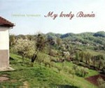 My lovely Bosnia / Christian Schwager