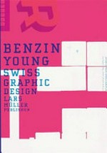 Benzin : junge Schweizer Grafik / Herausgeber Thomas Bruggisser, Michel Fries ; Texte Max Bruinsma ... [et al.] ; Photos Peter Tillessen.