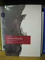 Adrien Missika / [Texte: Denis Pernet; Pro Helvetia Schweizer Kulturstiftung]