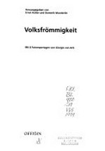 Volksfrömmigkeit in der Schweiz: hrsg. von Ernst Halter ... [et al.] ; mit 8 Fotoreportagen von Giogio von Arb
