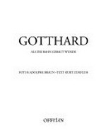 Gotthard : als die Bahn gebaut wurde / Fotos Adolphe Braun ; Text Kurt Zurfluh.