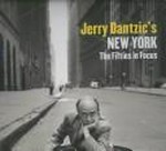 Jerry Dantzic's New York: the fifties in focus / photography and text by Jerry Dantzic
