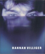 Hannah Villiger: Yolanda Bucher ... [et al.] ; with contributions by Claudia Spinelli ... [et al.]