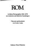 Rom in frühen Photographien 1846-1878 : aus römischen und dänischen Sammlungen / Uebers., Bearb.: Gesine Asmus