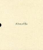 A Box of Ku / Masao Yamamoto ; [Texts in English and Japanese by Shintaro Ajioka and Hiromi Nakamura]
