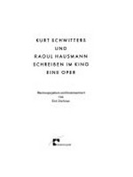 Kurt Schwitters und Raoul Hausmann schreiben im Kino eine Oper / hrsg. und kommentiert von Eva Züchner